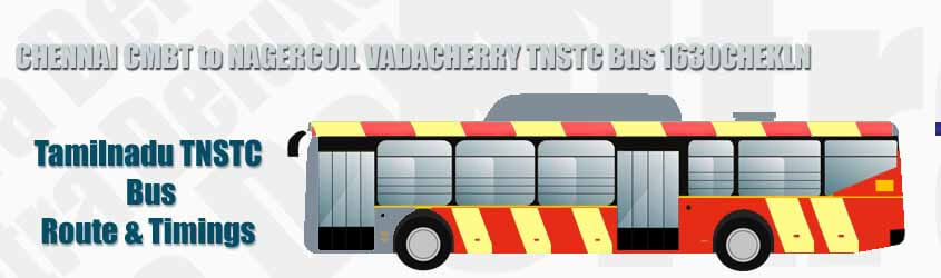 CHENNAI CMBT to NAGERCOIL VADACHERRY TNSTC Bus 1630CHEKLN